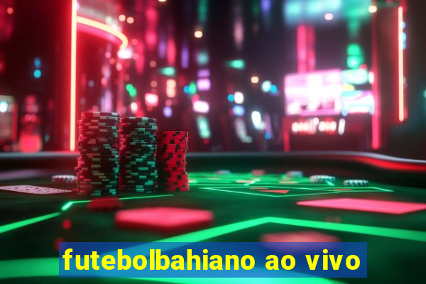 futebolbahiano ao vivo